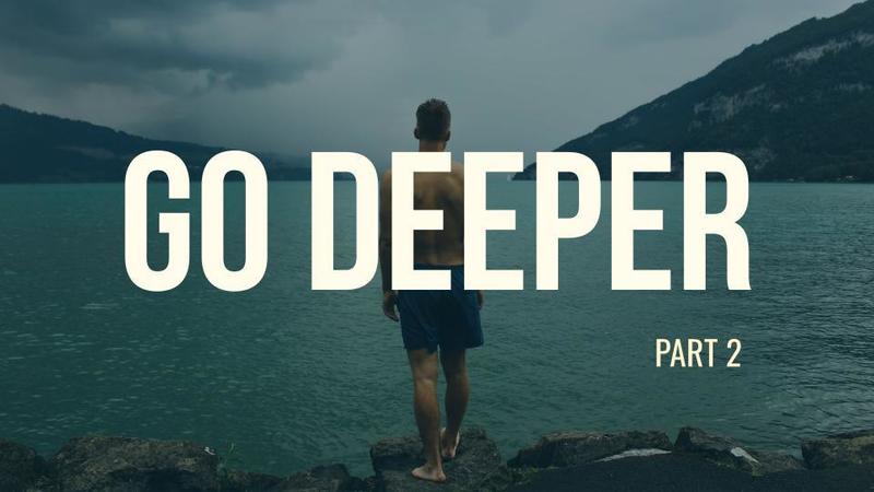 Go Deeper